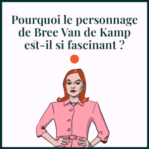 la personnalite de bree van de kamp